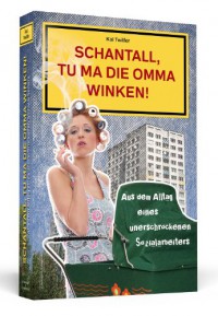 Schantall, tu ma die Omma winken! - Kai Twilfer