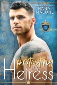 Protecting the Heiress (The Heiress Duet #1) - Nana Malone