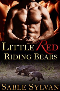 Little Red Riding Bears: A BBW Bear Shifter Paranormal Romance (Bear-y Spicy Fairy Tales Book 2) - Sable Sylvan