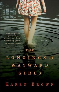 The Longings of Wayward Girls - Karen  Brown