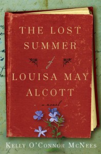 The Lost Summer of Louisa May Alcott - Kelly O'Connor McNees