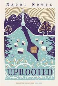 Uprooted - Naomi Novik