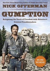 Gumption: Relighting the Torch of Freedom with America's Gutsiest Troublemakers - Nick Offerman