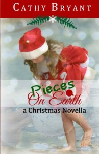 Pieces on Earth: A Christian Fiction Christmas Novella - Cathy Bryant