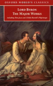 Lord Byron: The Major Works - George Gordon Byron, Jerome J. McGann