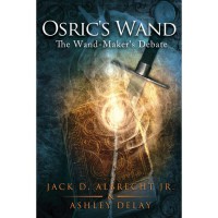 The Wand-Maker's Debate - Jack D. Albrecht Jr.,  Ashley Delay