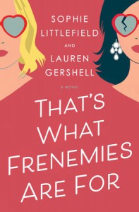 That's What Frenemies Are For - Sophie Littlefield, Lauren Gershell