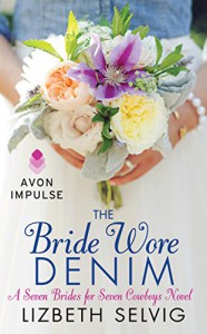 The Bride Wore Denim: A Seven Brides for Seven Cowboys Novel - Lizbeth Selvig