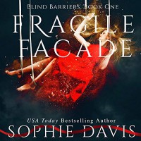 Fragile Facade  - Sophie  Davis