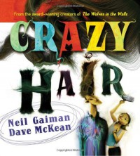 Crazy Hair - Dave McKean, Neil Gaiman