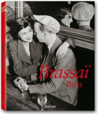 Brassaï Paris - Jean-Claude Gautrand
