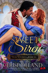 Sweet Siren: Those Notorious Americans, Book 3 - Cerise DeLand