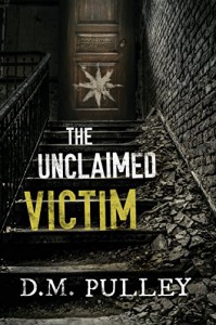 The Unclaimed Victim - D. M. Pulley