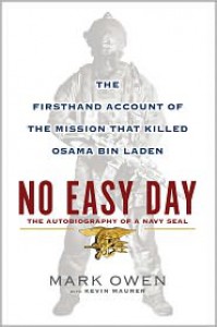 No Easy Day: The Firsthand Account of the Mission That Killed Osama Bin Laden - 