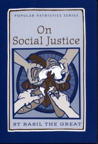 On Social Justice - Basil the Great, C. Paul Schroeder