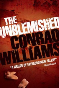 The Unblemished - Conrad Williams