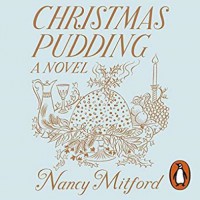 Christmas Pudding - Nancy Mitford, Kristin Atherton