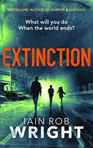 Extinction: An Apocalyptic Horror Novel - Iain Rob Wright