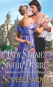 Lady Sarah's Sinful Desires: Secrets at Thorncliff Manor - Sophie Barnes