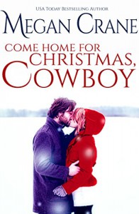 Come Home for Christmas, Cowboy (Montana Born Christmas Book 5) - Megan Crane