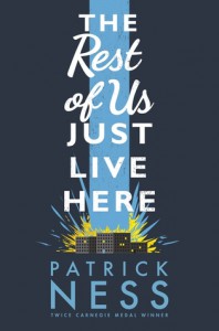 The Rest of Us Just Live Here - Patrick Ness