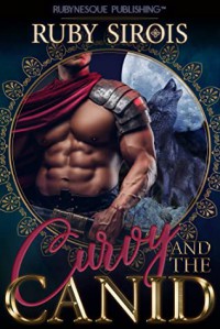 Curvy and the Canid: A Wolf Shifter Fairy Tale Retelling - Ruby Sirois