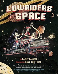 Low Riders in Space (Book 1) - Cathy Camper, Raul Gonzalez