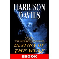 The Aduramis Chronicles: Destiny of the Wulf - Harrison Davies