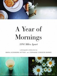 A Year of Mornings - Maria Alexandra Vettese, Stephanie Congdon Barnes