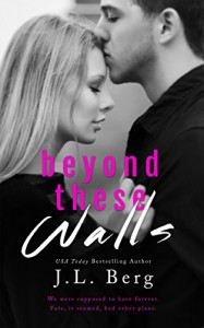 Beyond These Walls (The Walls Duet Book 2) - J.L. Berg, Jovana Shirley, Ami Deason