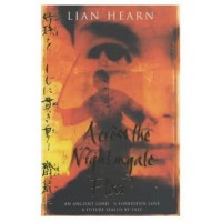 Across The Nightingale Floor (Tales Of The Otori) - Lian Hearn