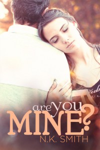 Are You Mine? - N.K. Smith