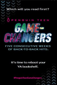 Penguin Teen Game-Changers - Marie Lu, Kristin Cashore, Stephanie Perkins, Peter Bognanni, Julie C. Dao