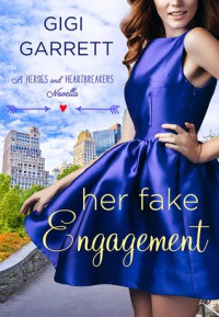 Her Fake Engagement - Gigi Garrett