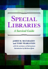 Special Libraries: A Survival Guide - Toby Pearlstein, James M Matarazzo