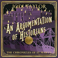  An Argumentation of Historians: The Chronicles of St. Mary's - Jodi Taylor, Zara Ramm