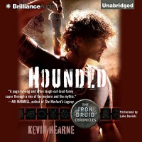 Hounded: The Iron Druid Chronicles, Book 1 - Kevin Hearne, -Brilliance Audio on CD Unabridged-, Luke Daniels