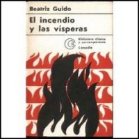 El Incendio y Las Visperas - Beatriz Guido