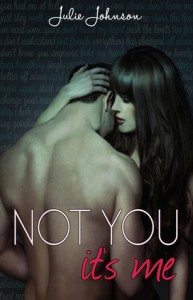 Not You It's Me - Julie   Johnson