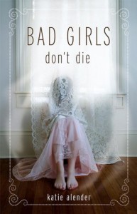 Bad Girls Don't Die - Katie Alender