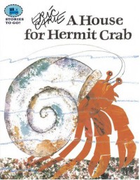 A House for Hermit Crab - Eric Carle