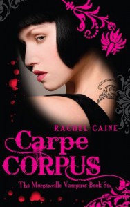 Carpe Corpus (Import Edition) (Morganville Vampires) - Rachel Caine