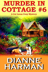 Murder in Cottage #6 (Liz Lucas Cozy Mystery) (Volume 1) - Dianne Harman