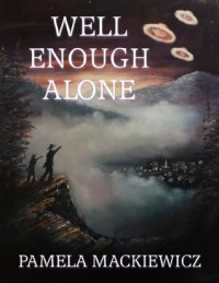 Well Enough Alone - Pamela Mackiewicz