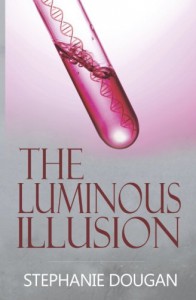 The Luminous Illusion - Stephanie Dougan