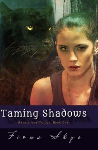 Taming Shadows (Revelations Trilogy) (Volume 1) - Fiona Skye