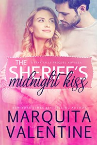 The Sheriff's Midnight Kiss: prequel to The Sheriff's Plus One - Marquita Valentine