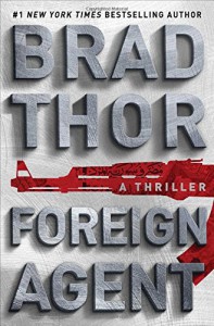 Foreign Agent: A Thriller (Scot Harvath) - Brad Thor