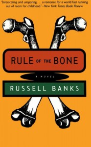 Rule of the Bone - Russell Banks