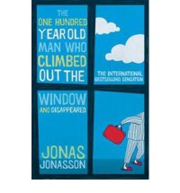 The One Hundred Year Old Man Who Climbed Out the Window and Disappeared - Jonas Jonasson